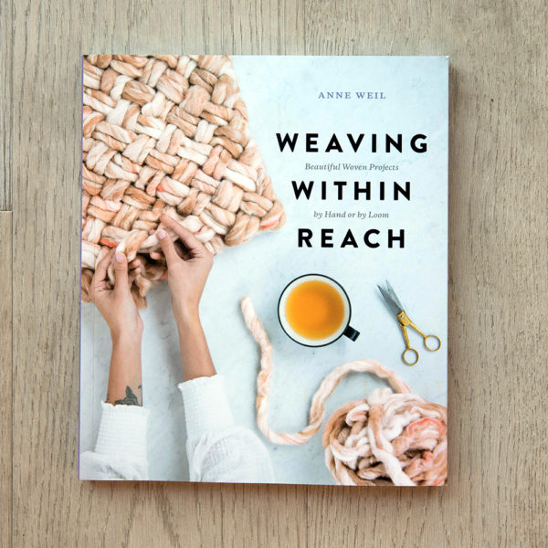 Weaving Within Reach: Beautiful Woven Projects by Hand or by Loom